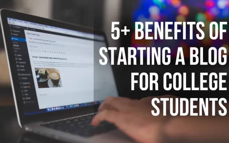 Why students should blog: 6 powerful benefits