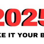 How to make 2025 your best Year