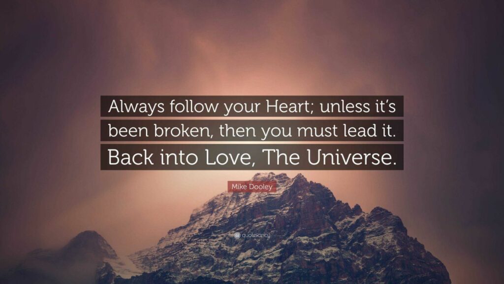 Always follow your heart