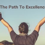The path to excellence begins with you