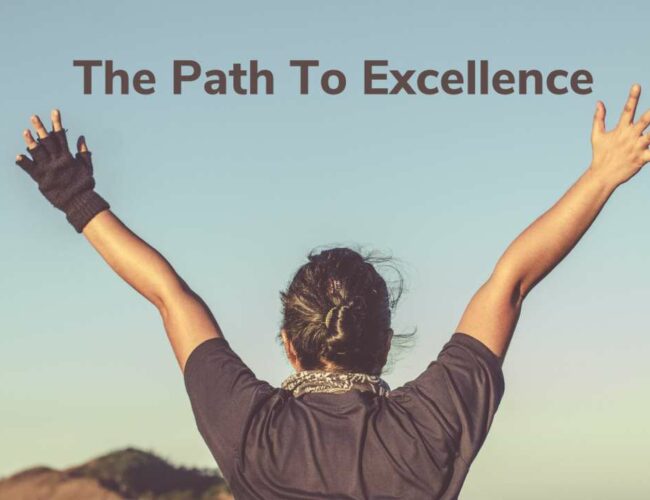 The path to excellence begins with you