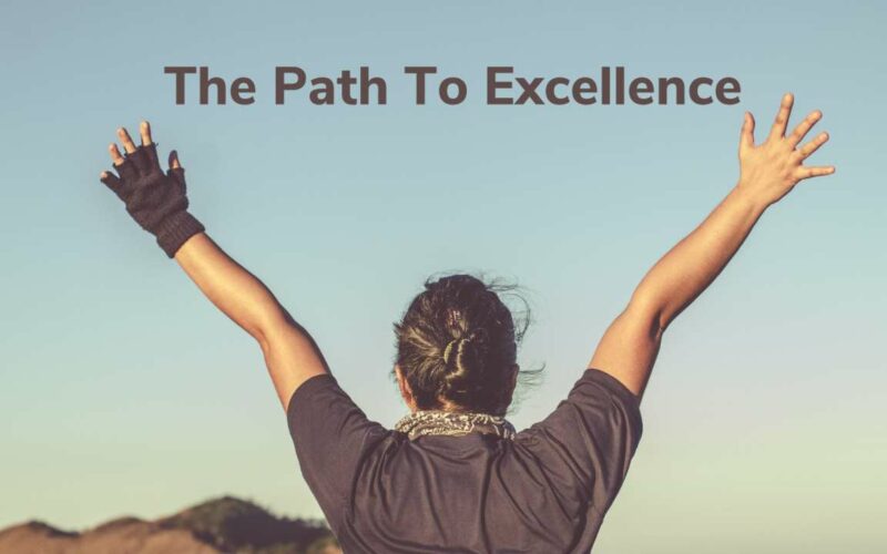 The path to excellence begins with you