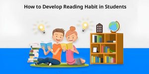 Develop Reading Habits in Students Using These Tips