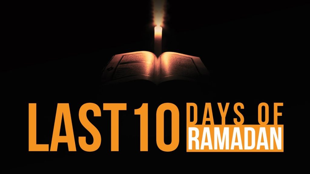 Significance of the last ten days of Ramadan