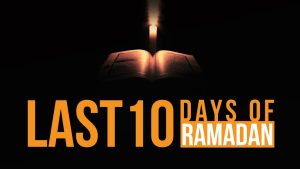 Significance of the last ten days of Ramadan